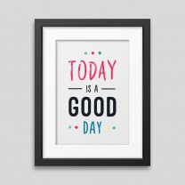 Today is a good day Framed poster